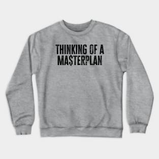 Old School Hip Hop Thinking of a Master Plan, Rap Lyric Crewneck Sweatshirt